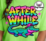 DTF Print * Last day of school * Summer * Later Gator * After While Crocodile