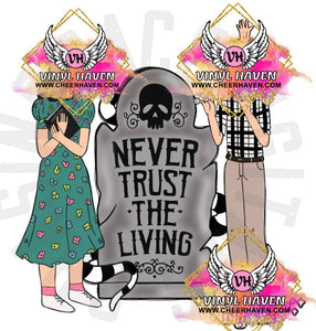 DTF Print * Halloween * Never trust the living