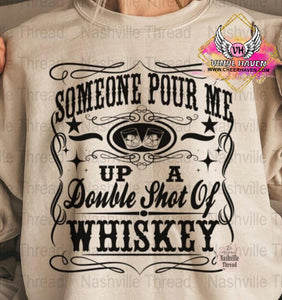 DTF print * Western * Someone pour me up double shot of whiskey