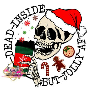 DTF Print * Christmas * Dead Inside But Joly AF