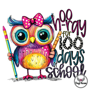 DTF Print * 100 Days Of School * Hoo-ray for 100 days Owl