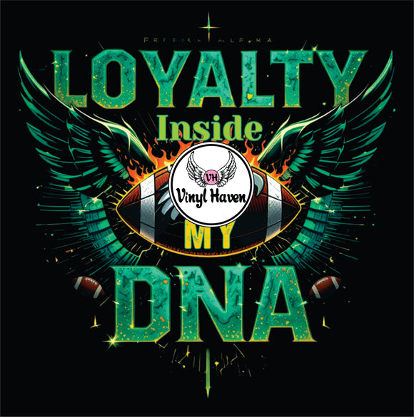 DTF Print * Football Game Day * Loyalty in my DNA Eagle