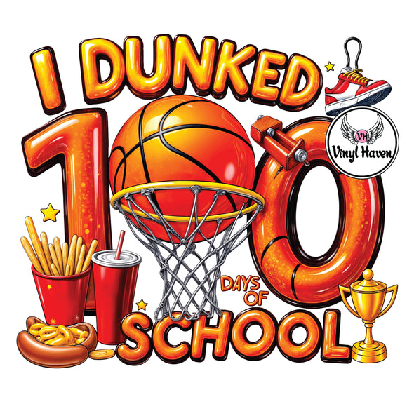 DTF Print * 100 Days Of School * I Dunked 100 days of school Basketball