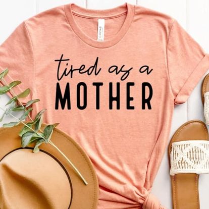 Screen Print * Tired as a Mother * Single Color S-Print