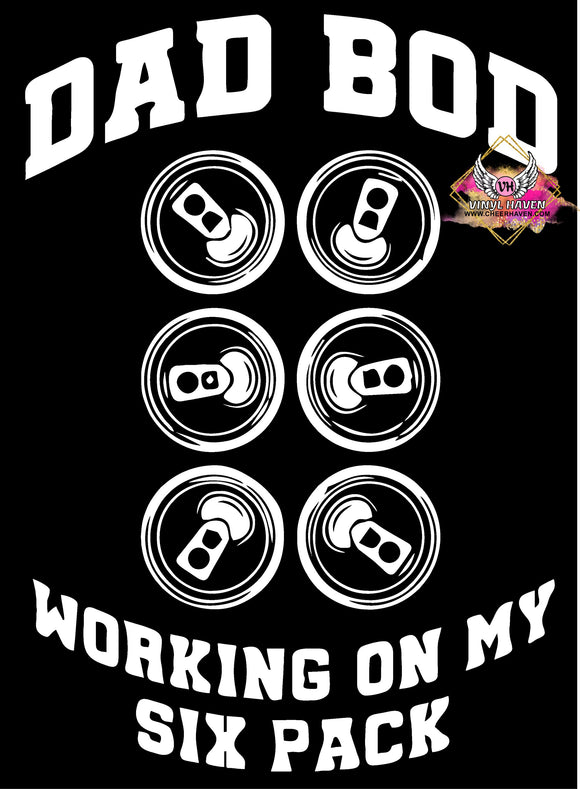Screen Print * DAD BOD Working on my six pack * Father's day ( 12 ) * Single Color S-Print