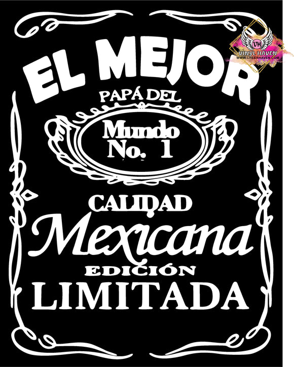 Screen Print * El Mejor Papa Del Mundo Calidad Mexicana * Father's day ( 13 ) * Single Color S-Print
