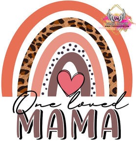 Screen Print *  One Loved Mama rainbow * Mothers day