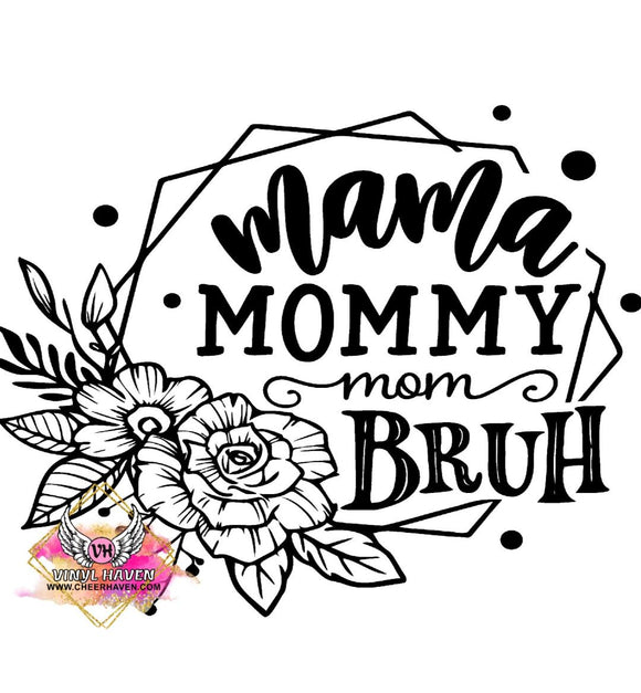Screen Print * Mama Bruh * Mothers day * DIY  * Single Color S-Print